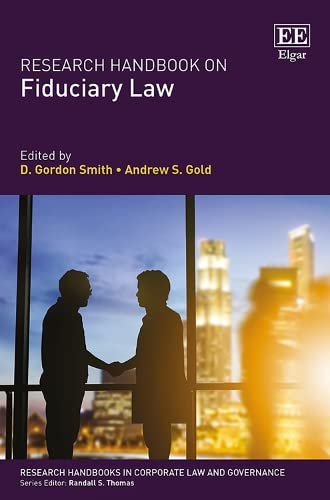 Research Handbook on Fiduciary Law (Research Handbooks in Corporate Law and Governance series)