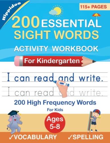 200 Essential Sight Words for Kids Learning to Write and Read: Activity Workbook to Learn, Trace & Practice 200 High Frequency Sight Words