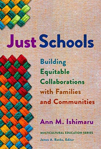 Just Schools: Building Equitable Collaborations with Families and Communities (Multicultural Education Series)