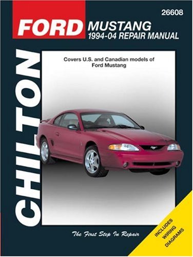 Ford Mustang: 1994 through 2004, Updated to include 1999 through 2004 models (Chilton’s Total Car Care Repair Manual)