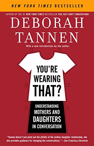 You’re Wearing That?: Understanding Mothers and Daughters in Conversation