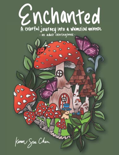 Enchanted: A Coloring Book and a Colorful Journey Into a Whimsical Universe