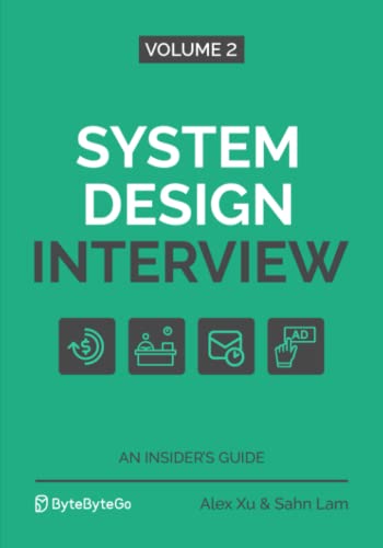 System Design Interview – An Insider’s Guide: Volume 2