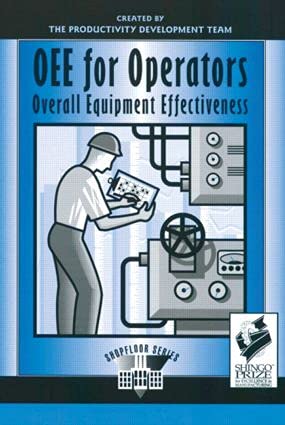 OEE for Operators: Overall Equipment Effectiveness (The Shopfloor Series)