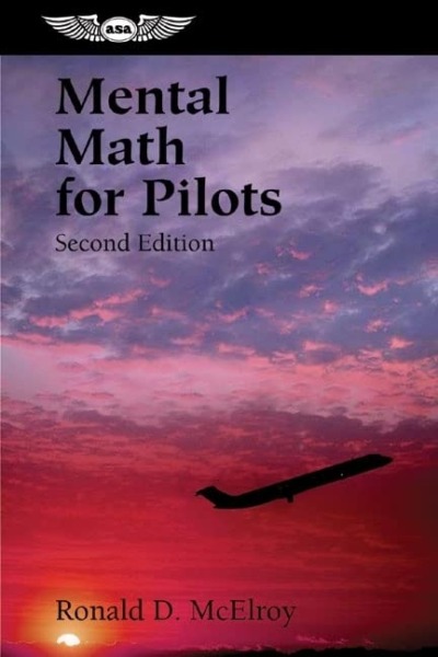 Mental Math for Pilots: A Study Guide (Professional Aviation series)