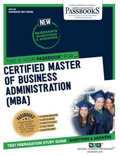 Certified Master Of Business Administration (MBA) (ATS-131): Passbooks Study Guide (131) (Admission Test Series)