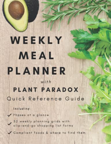 Weekly Meal Planner with Plant Paradox Quick Reference Guide: The Quick and Easy Way to Manage Your Low-Lectin Diet