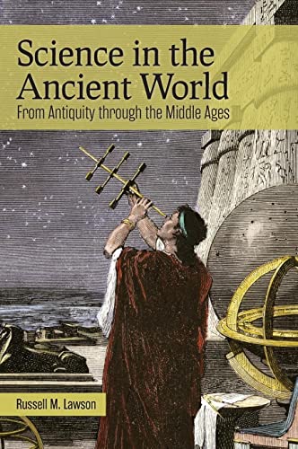 Science in the Ancient World: From Antiquity through the Middle Ages
