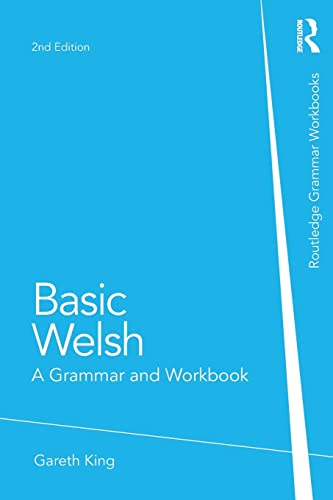 Basic Welsh: A Grammar and Workbook (Routledge Grammar Workbooks)