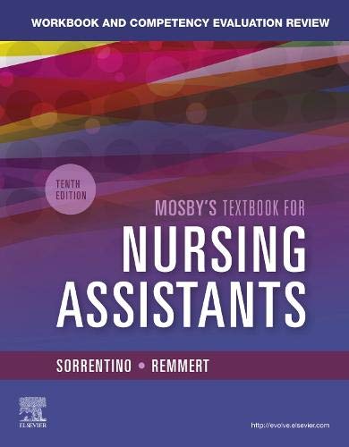 Workbook and Competency Evaluation Review for Mosby’s Textbook for Nursing Assistants