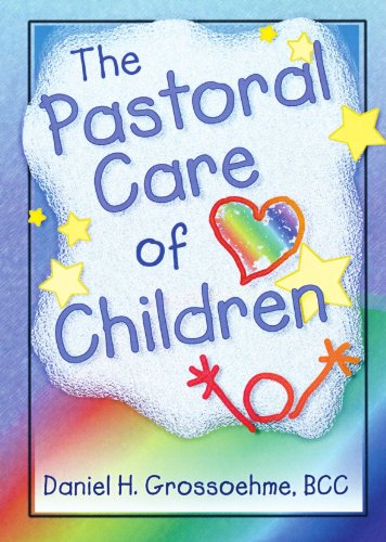 The Pastoral Care of Children (Haworth Religion and Mental Health)