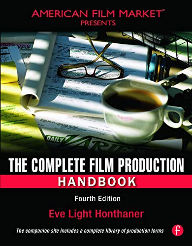 The Complete Film Production Handbook, Fourth Edition (American Film Market Presents)