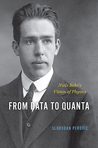 From Data to Quanta: Niels Bohr’s Vision of Physics
