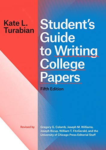 Student’s Guide to Writing College Papers, Fifth Edition (Chicago Guides to Writing, Editing, and Publishing)