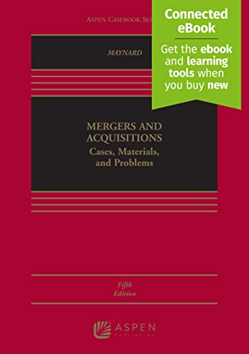 Mergers and Acquisitions: Cases, Materials, and Problems [Connected eBook] (Aspen Casebook)