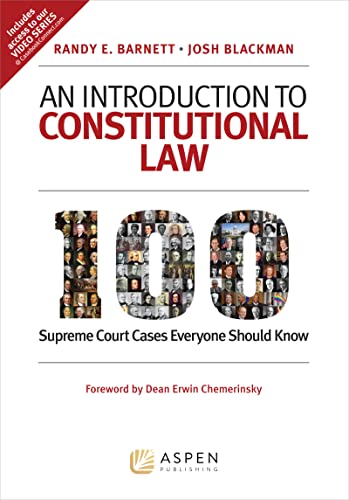 An Introduction to Constitutional Law: 100 Supreme Court Cases Everyone Should Know (Aspen Coursebook)