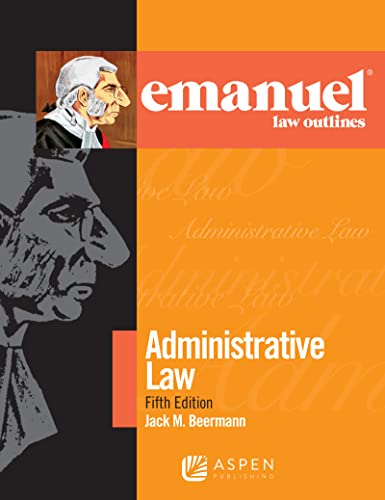 Emanuel Law Outlines for Administrative Law (Emanuel Law Outlines Series)