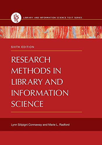 Research Methods in Library and Information Science, 6th Edition (Library and Information Science Text)
