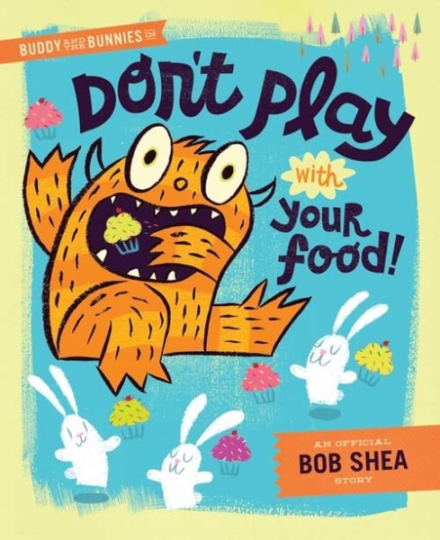 Buddy and the Bunnies in: Don’t Play with Your Food!