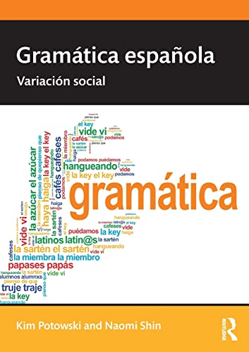 Gramática española: Variación social (Routledge Introductions to Spanish Language and Linguistics)