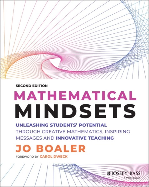 Mathematical Mindsets: Unleashing Students’ Potential through Creative Mathematics, Inspiring Messages and Innovative Teaching (Mindset Mathematics)