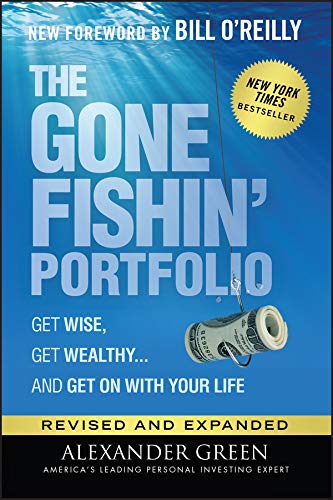 The Gone Fishin’ Portfolio: Get Wise, Get Wealthy…and Get on With Your Life (Agora Series)