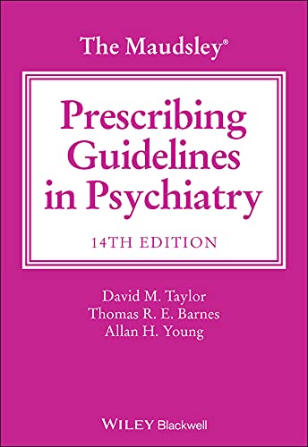 The Maudsley Prescribing Guidelines in Psychiatry (The Maudsley Prescribing Guidelines Series)