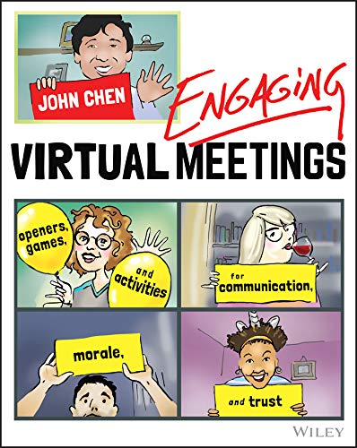 Engaging Virtual Meetings: Openers, Games, and Activities for Communication, Morale, and Trust