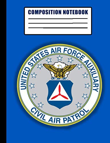 Civil Air Patrol Composition Notebook: 110 Blank Pages 7.44 x 9.69 Blank Lined Workbook USAF Air Force Auxiliary Badge Crest (CAP Notebooks) White Elephant Gag Gift, Notebook, Journal