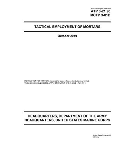 Army Techniques Publication ATP 3-21.90 MCTP 3-01D Tactical Employment of Mortars October 2019