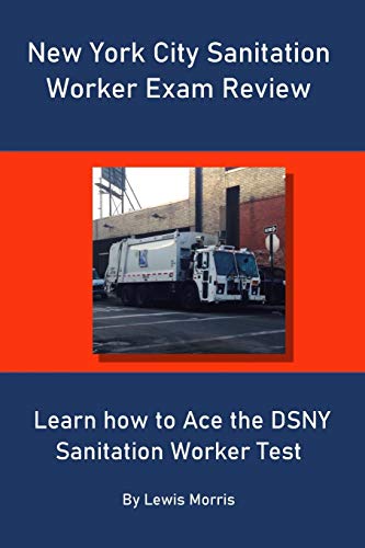 New York City Sanitation Worker Exam Review: Learn how to Ace the DSNY Sanitation Worker Test
