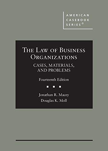 The Law of Business Organizations, Cases, Materials, and Problems (American Casebook Series)