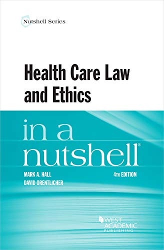 Health Care Law and Ethics in a Nutshell (Nutshells)