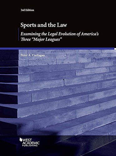 Sports and the Law, Examining the Legal Evolution of America’s Three Major Leagues (Coursebook)
