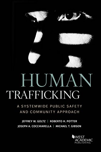 Human Trafficking: A Systemwide Public Safety and Community Approach (Higher Education Coursebook)