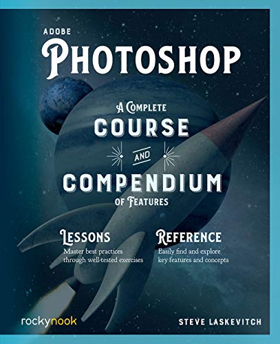 Adobe Photoshop: A Complete Course and Compendium of Features (Course and Compendium, 2)