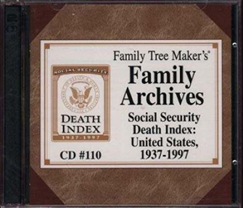 Family Tree Maker’s Family Archives: Social Security Death Index: United States, 1937-1997 (CD #110)