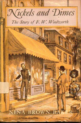 Nickels and dimes;: The story of F. W. Woolworth