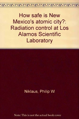 How safe is New Mexico’s atomic city?: Radiation control at Los Alamos Scientific Laboratory