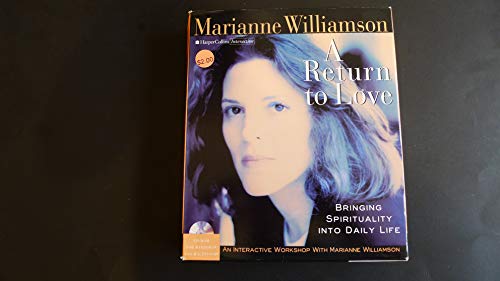 Marianne Williamson : A Return to Love (Bringing spirituality into everyday life)