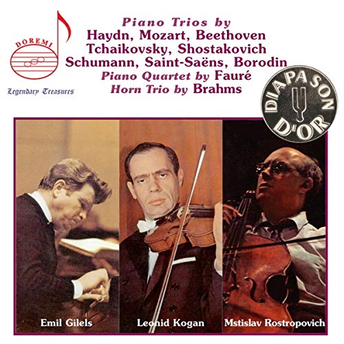 Piano Trios by Haydn, Mozart, Beethoven and Others; Piano Quartet by Faure; Horn Trio by Brahms ~ Gilels / Kogan / Rostropovich