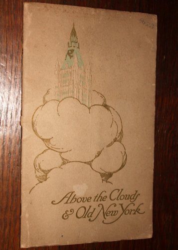 Above the Clouds and Old New York – …The Woolworth Building