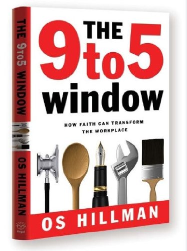The 9 to 5 Window: How faith can transform the workplace