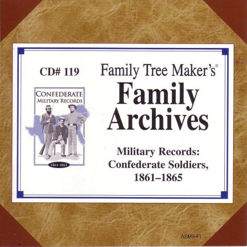 Family Archives #119: Military Records: Confederate Soldiers, 1861 – 1865