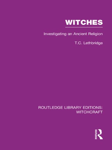 Witches (RLE Witchcraft): Investigating An Ancient Religion (Routledge Library Editions: Witchcraft)