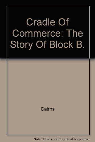 Cradle of Commerce The Story of Block B
