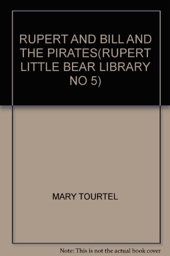 RUPERT AND BILL AND THE PIRATES(RUPERT LITTLE BEAR LIBRARY NO 5)