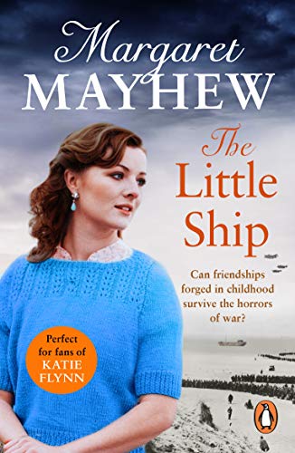 The Little Ship: A heart-warming, sweeping wartime saga full of heart which will stay with you for ages