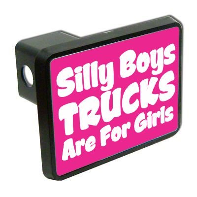 Silly boys trucks are for girls 2″ Tow Trailer Hitch Cover Plug Truck Pickup RV