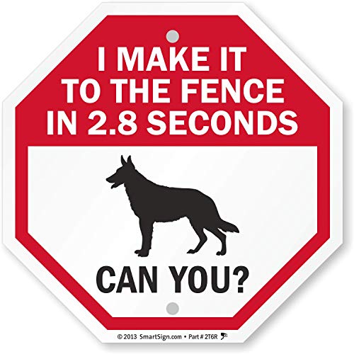 SmartSign Funny Dog Sign, I Make It to The Fence in 2.8 Seconds, Can You Sign, Octagon 10×10 Inches, Aluminum Metal, Beware of German Shepherd Signs